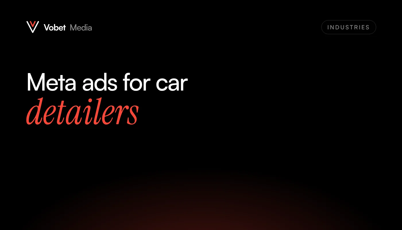 Meta Ads for Car Detailers: How to Fill Your Calendar With Better Jobs
